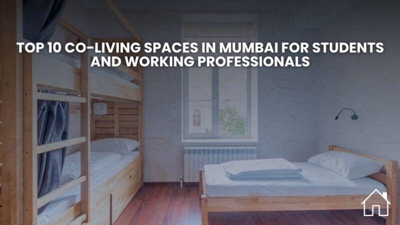 Top co-living spaces in Mumbai for students & professionals