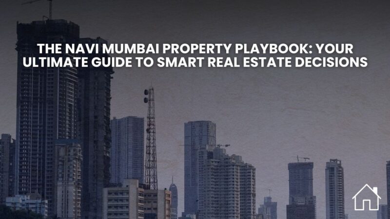 Navi Mumbai Property Playbook