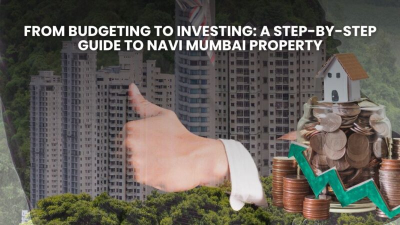 Step-by-step property investment guide in Navi Mumbai