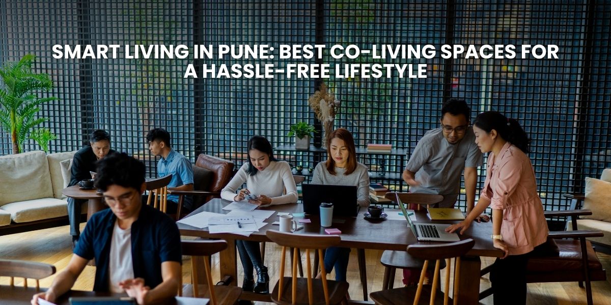 Co-living spaces in Pune – start today