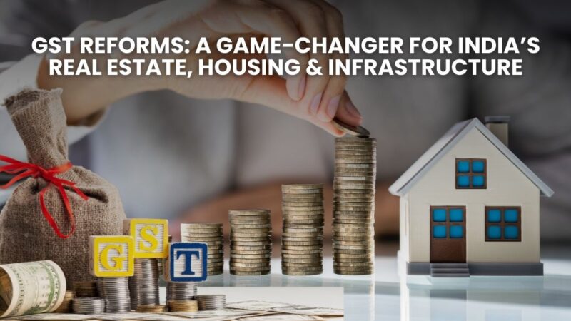 GST reforms in real estate and housing sector in India