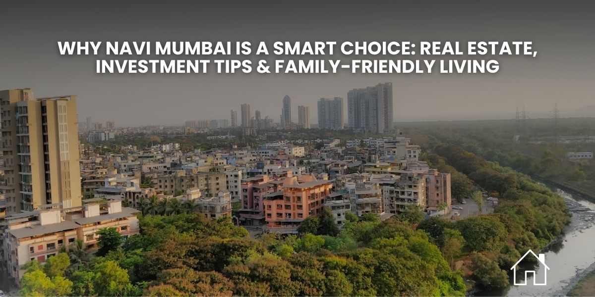 Smart real estate investment in Navi Mumbai